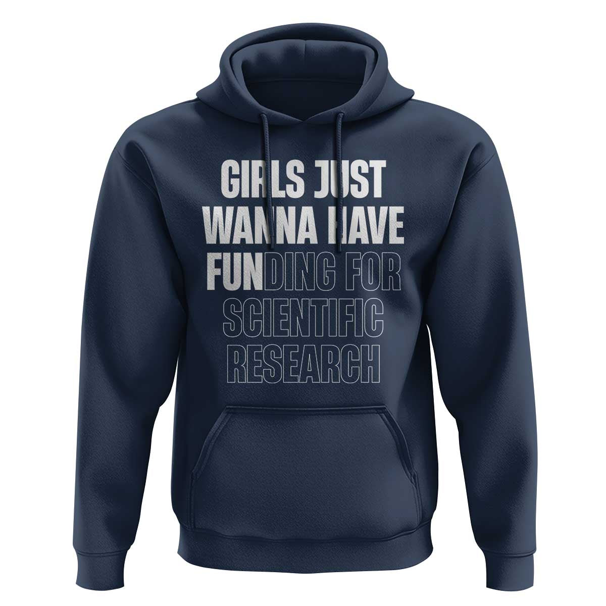 PHD Graduation Hoodie Girls Just Wanna Have Funding For Scientific Research
