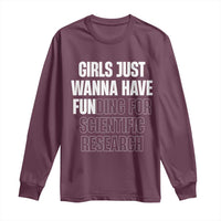 PHD Graduation Long Sleeve Shirt Girls Just Wanna Have Funding For Scientific Research