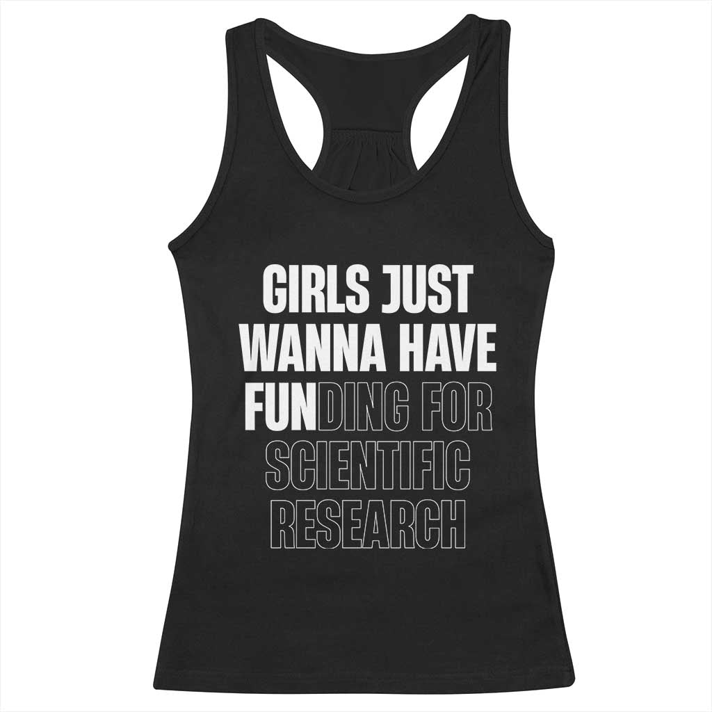 PHD Graduation Racerback Tank Top Girls Just Wanna Have Funding For Scientific Research