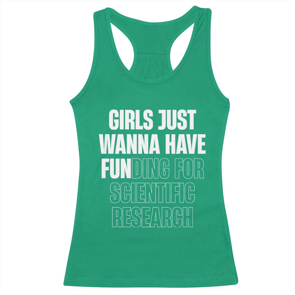 PHD Graduation Racerback Tank Top Girls Just Wanna Have Funding For Scientific Research