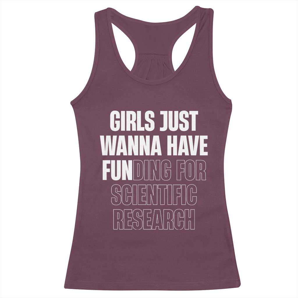 PHD Graduation Racerback Tank Top Girls Just Wanna Have Funding For Scientific Research