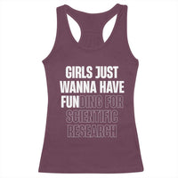 PHD Graduation Racerback Tank Top Girls Just Wanna Have Funding For Scientific Research
