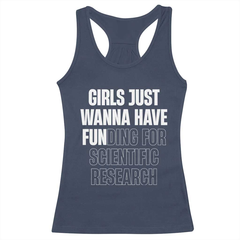 PHD Graduation Racerback Tank Top Girls Just Wanna Have Funding For Scientific Research