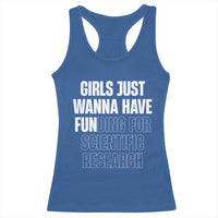 PHD Graduation Racerback Tank Top Girls Just Wanna Have Funding For Scientific Research