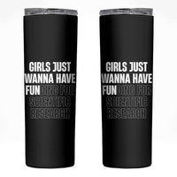 PHD Graduation Skinny Tumbler Girls Just Wanna Have Funding For Scientific Research