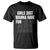 PHD Graduation T Shirt Girls Just Wanna Have Funding For Scientific Research