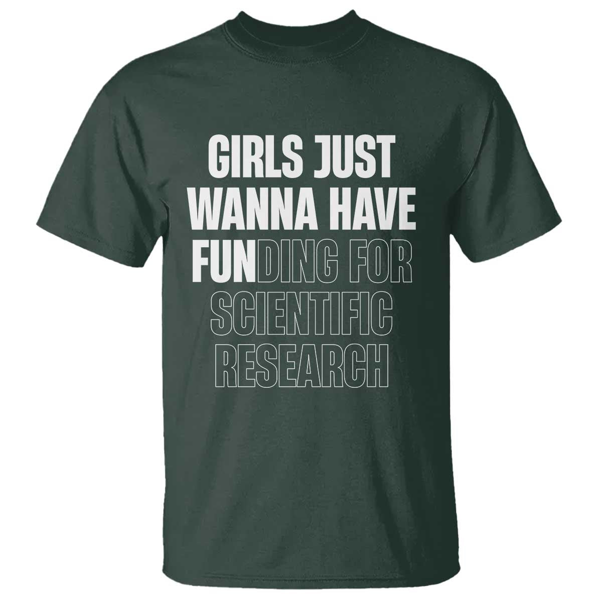 PHD Graduation T Shirt Girls Just Wanna Have Funding For Scientific Research