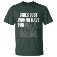 PHD Graduation T Shirt Girls Just Wanna Have Funding For Scientific Research