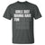 PHD Graduation T Shirt Girls Just Wanna Have Funding For Scientific Research