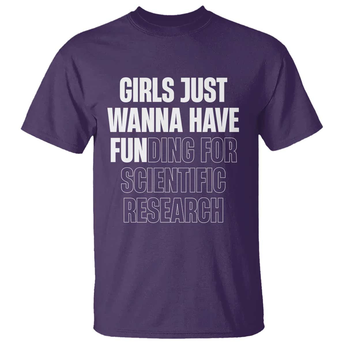 PHD Graduation T Shirt Girls Just Wanna Have Funding For Scientific Research