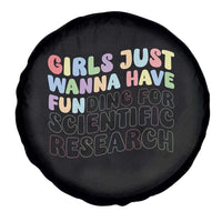 Girls Just Wanna Have Funding For Scientific Spare Tire Cover PHD Graduation