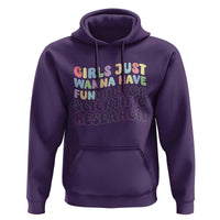 Girls Just Wanna Have Funding For Scientific Hoodie PHD Graduation