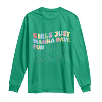Girls Just Wanna Have Funding For Scientific Long Sleeve Shirt PHD Graduation