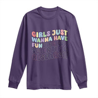 Girls Just Wanna Have Funding For Scientific Long Sleeve Shirt PHD Graduation