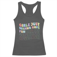 Girls Just Wanna Have Funding For Scientific Racerback Tank Top PHD Graduation