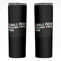 Girls Just Wanna Have Funding For Scientific Skinny Tumbler PHD Graduation