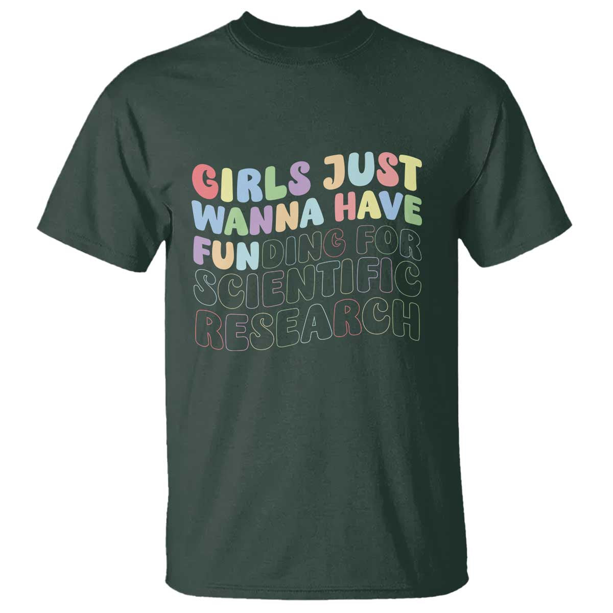 Girls Just Wanna Have Funding For Scientific T Shirt PHD Graduation
