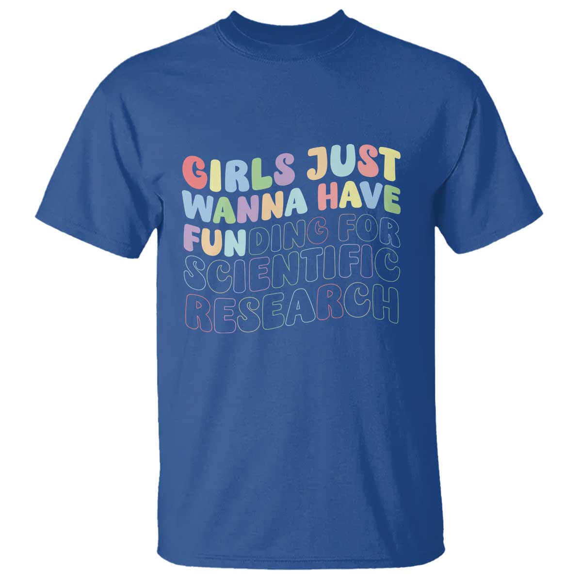 Girls Just Wanna Have Funding For Scientific T Shirt PHD Graduation