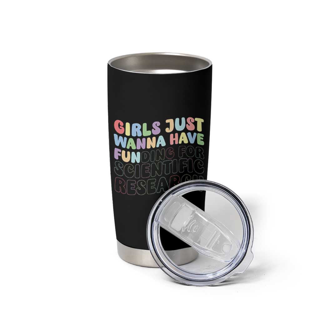 Girls Just Wanna Have Funding For Scientific Tumbler Cup PHD Graduation