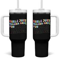 Girls Just Wanna Have Funding For Scientific Tumbler With Handle PHD Graduation