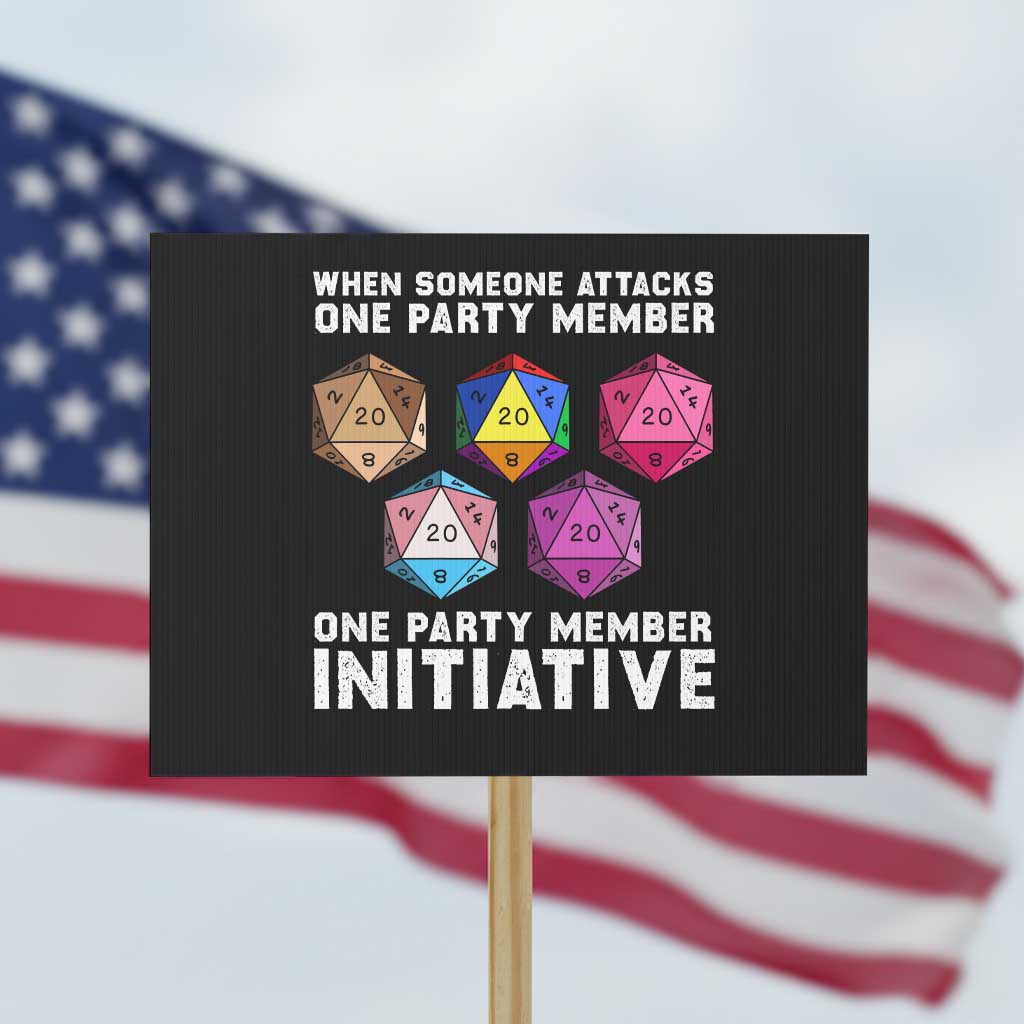 When Someone Attacks One Party Member D20 Dice LGBTQ Ally Protest Sign - Wonder Print Shop