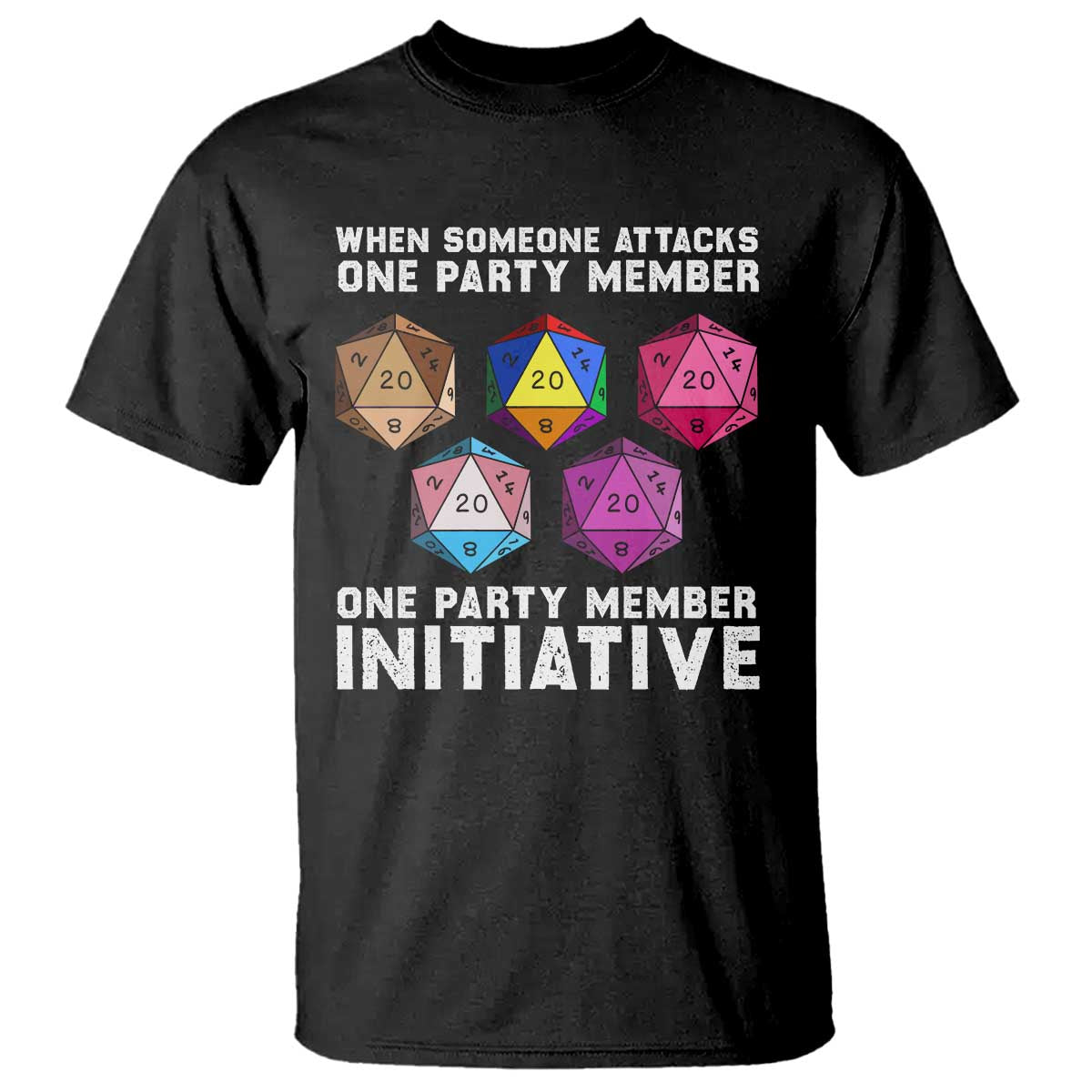 When Someone Attacks One Party Member D20 Dice LGBTQ Ally T Shirt - Wonder Print Shop