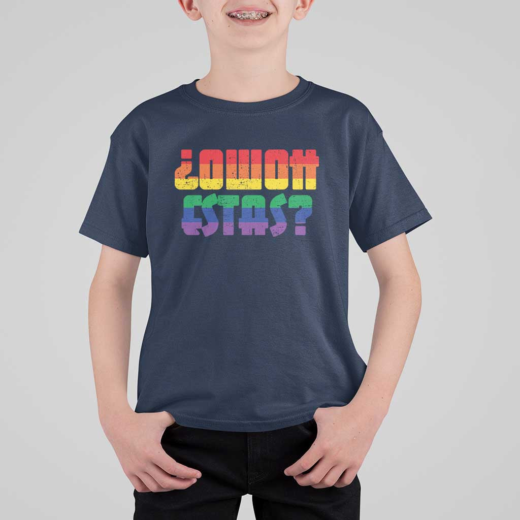 Como Estas T Shirt For Kid Funny Spanish LGBT Pride Latinx Retro Queer Inclusive Gift - Wonder Print Shop