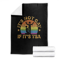 Funny It is Not Gay If It is TSA Security Throw Blanket - Wonder Print Shop