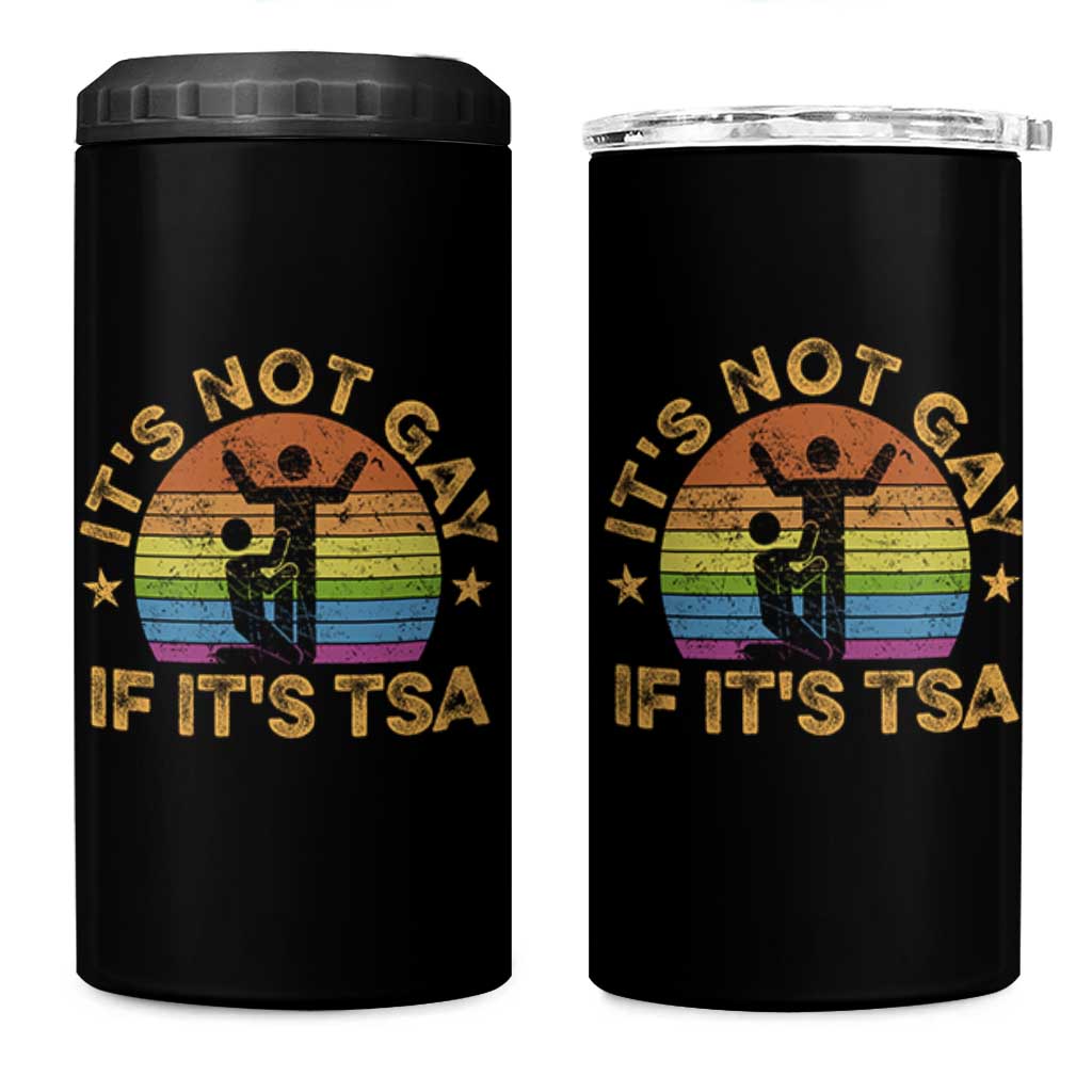 Funny It is Not Gay If It is TSA Security 4 in 1 Can Cooler Tumbler - Wonder Print Shop