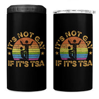 Funny It is Not Gay If It is TSA Security 4 in 1 Can Cooler Tumbler - Wonder Print Shop