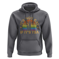 Funny It is Not Gay If It is TSA Security Hoodie - Wonder Print Shop
