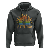 Funny It is Not Gay If It is TSA Security Hoodie - Wonder Print Shop