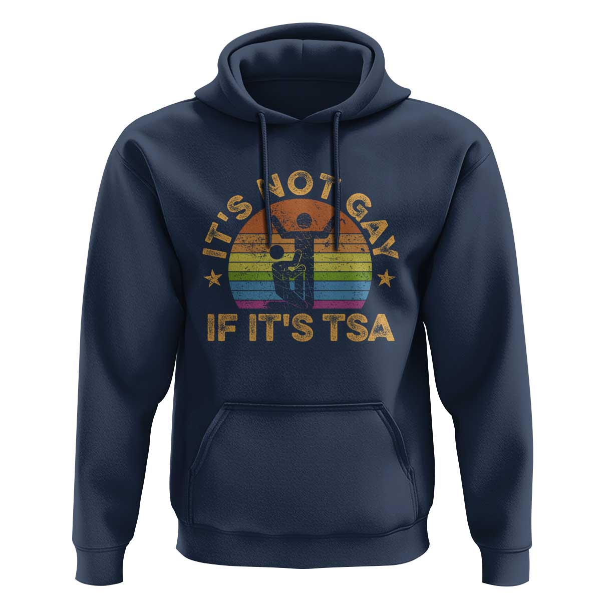 Funny It is Not Gay If It is TSA Security Hoodie - Wonder Print Shop