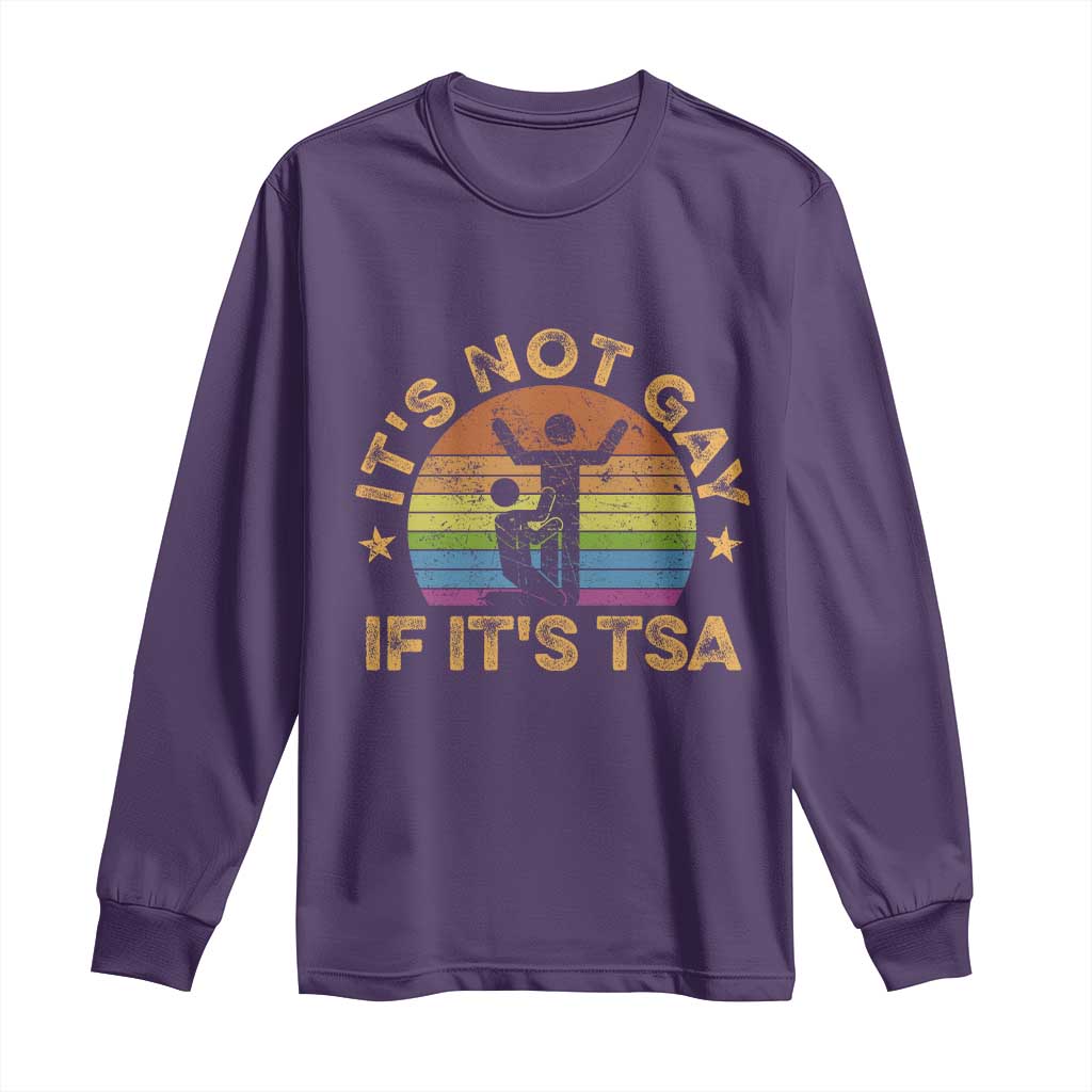 Funny It is Not Gay If It is TSA Security Long Sleeve Shirt - Wonder Print Shop