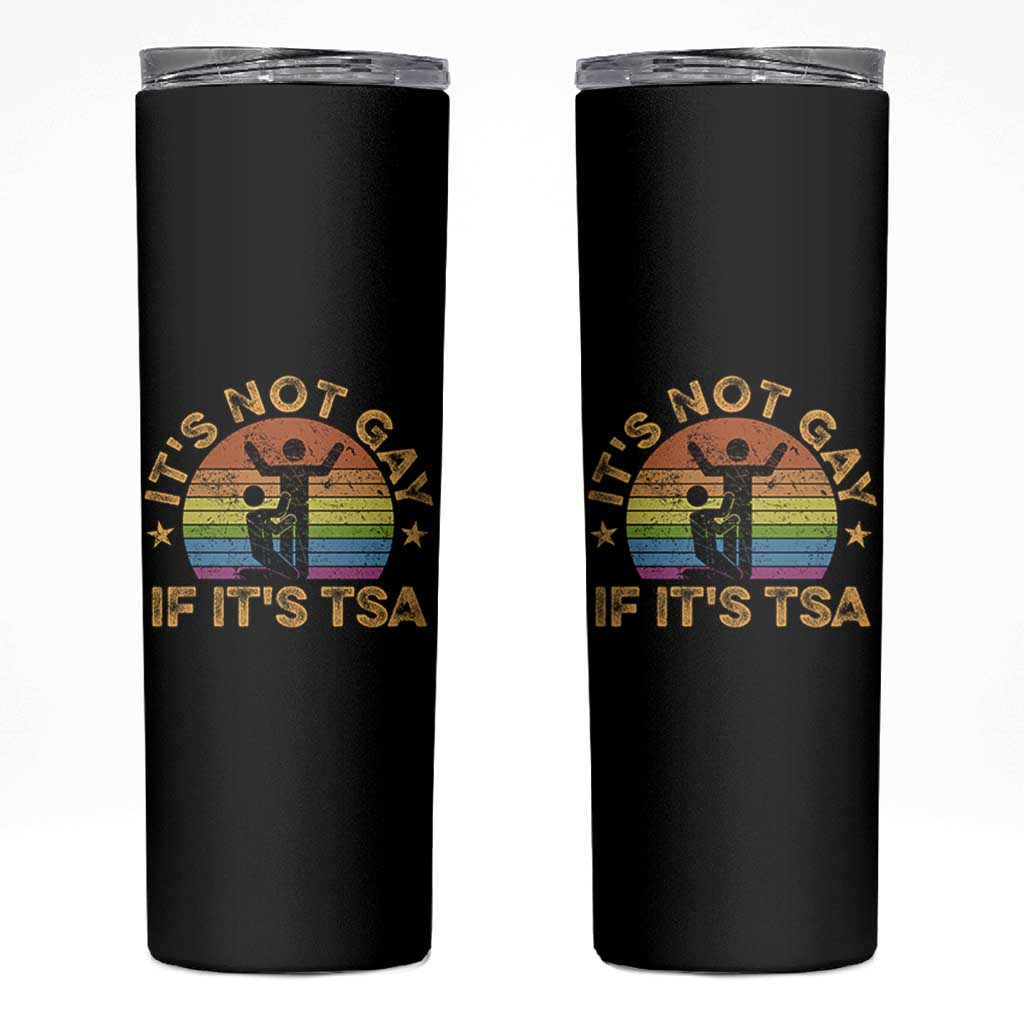 Funny It is Not Gay If It is TSA Security Skinny Tumbler - Wonder Print Shop