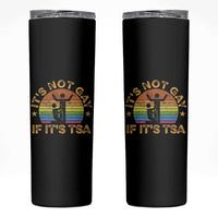 Funny It is Not Gay If It is TSA Security Skinny Tumbler - Wonder Print Shop