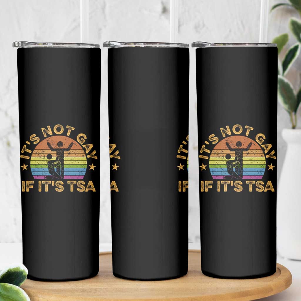 Funny It is Not Gay If It is TSA Security Skinny Tumbler - Wonder Print Shop