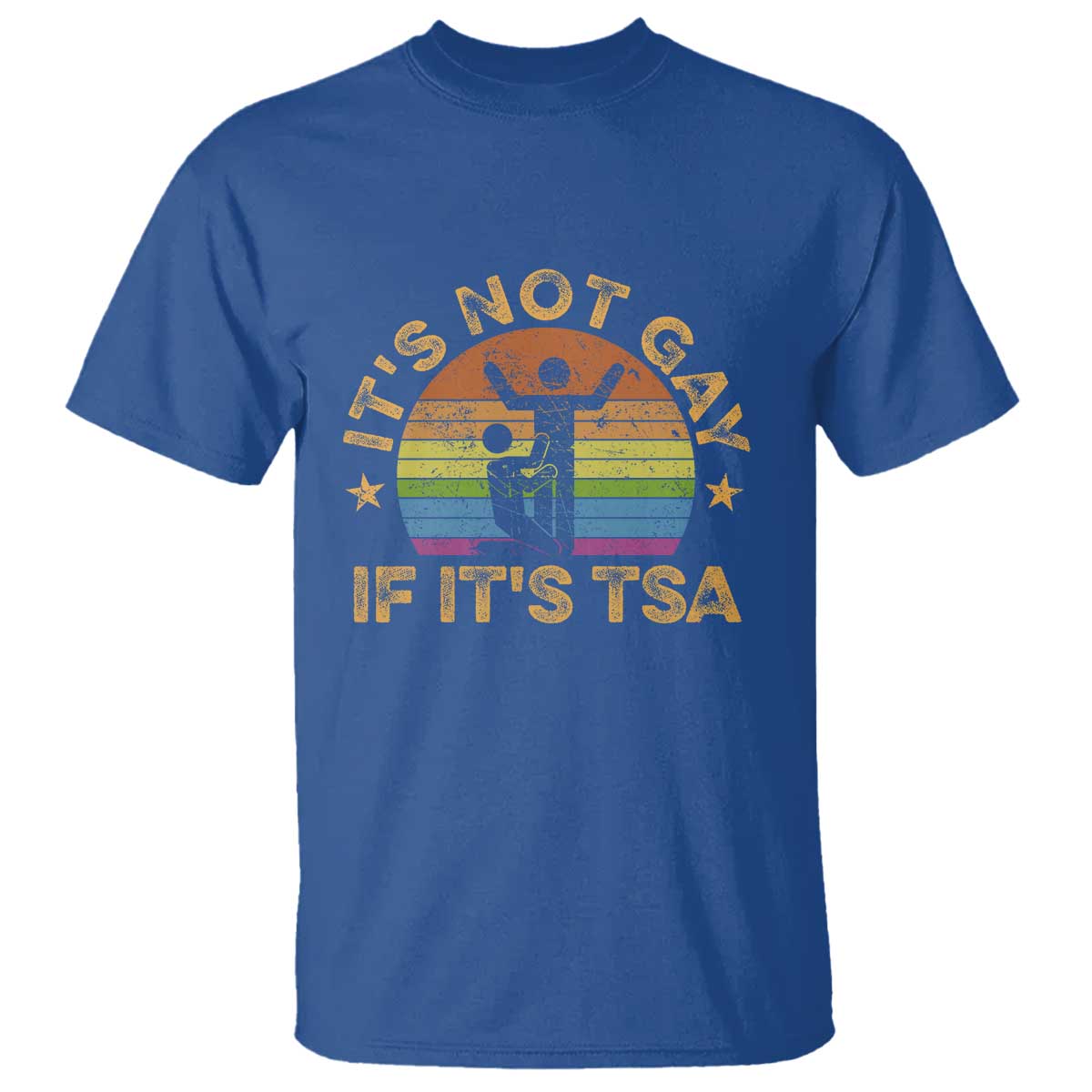 Funny It is Not Gay If It is TSA Security T Shirt - Wonder Print Shop