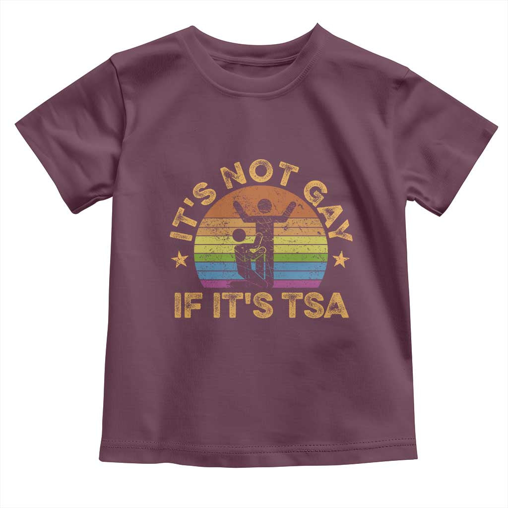 Funny It is Not Gay If It is TSA Security Toddler T Shirt - Wonder Print Shop