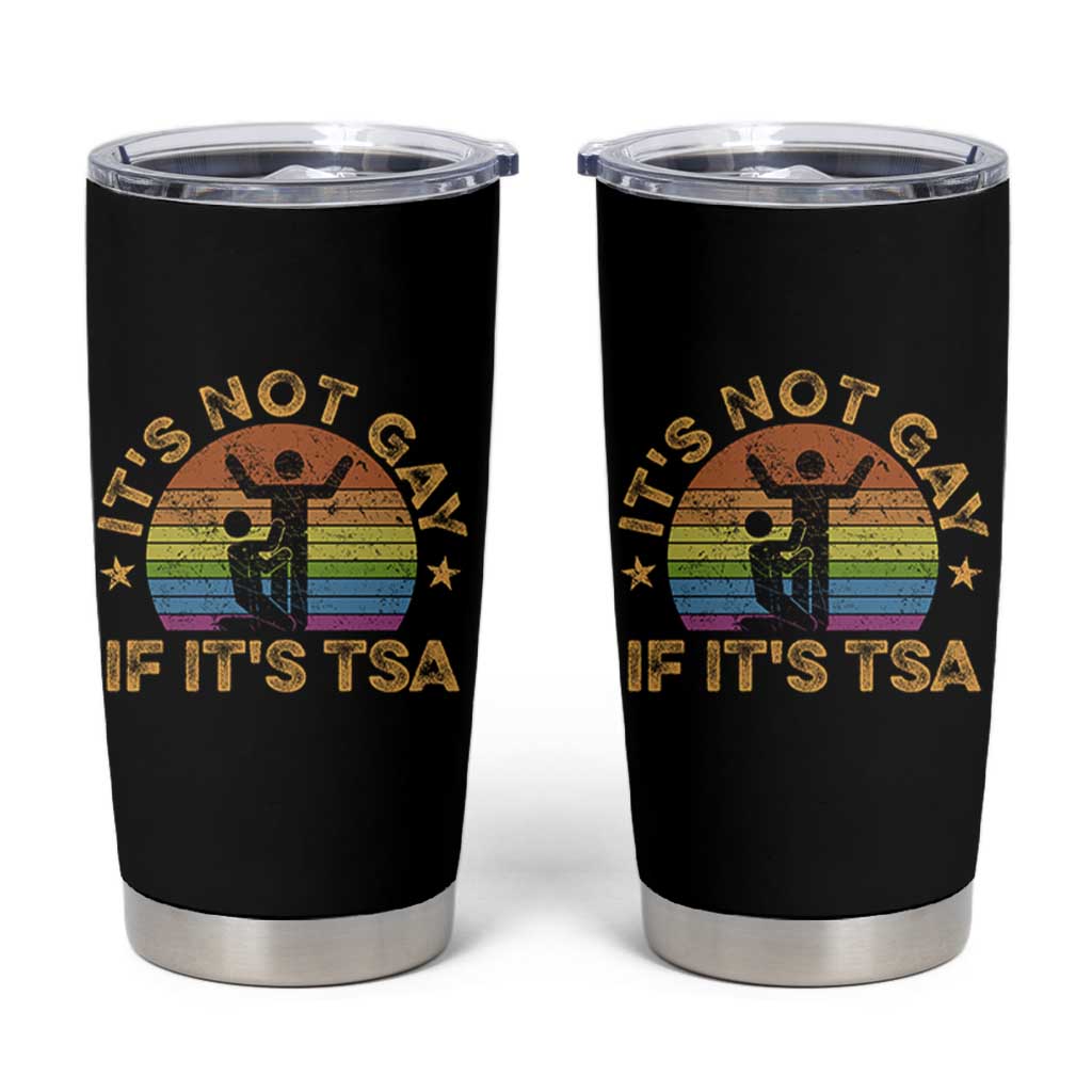 Funny It is Not Gay If It is TSA Security Tumbler Cup - Wonder Print Shop