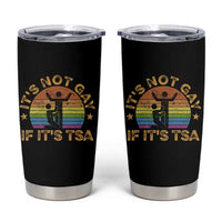 Funny It is Not Gay If It is TSA Security Tumbler Cup - Wonder Print Shop