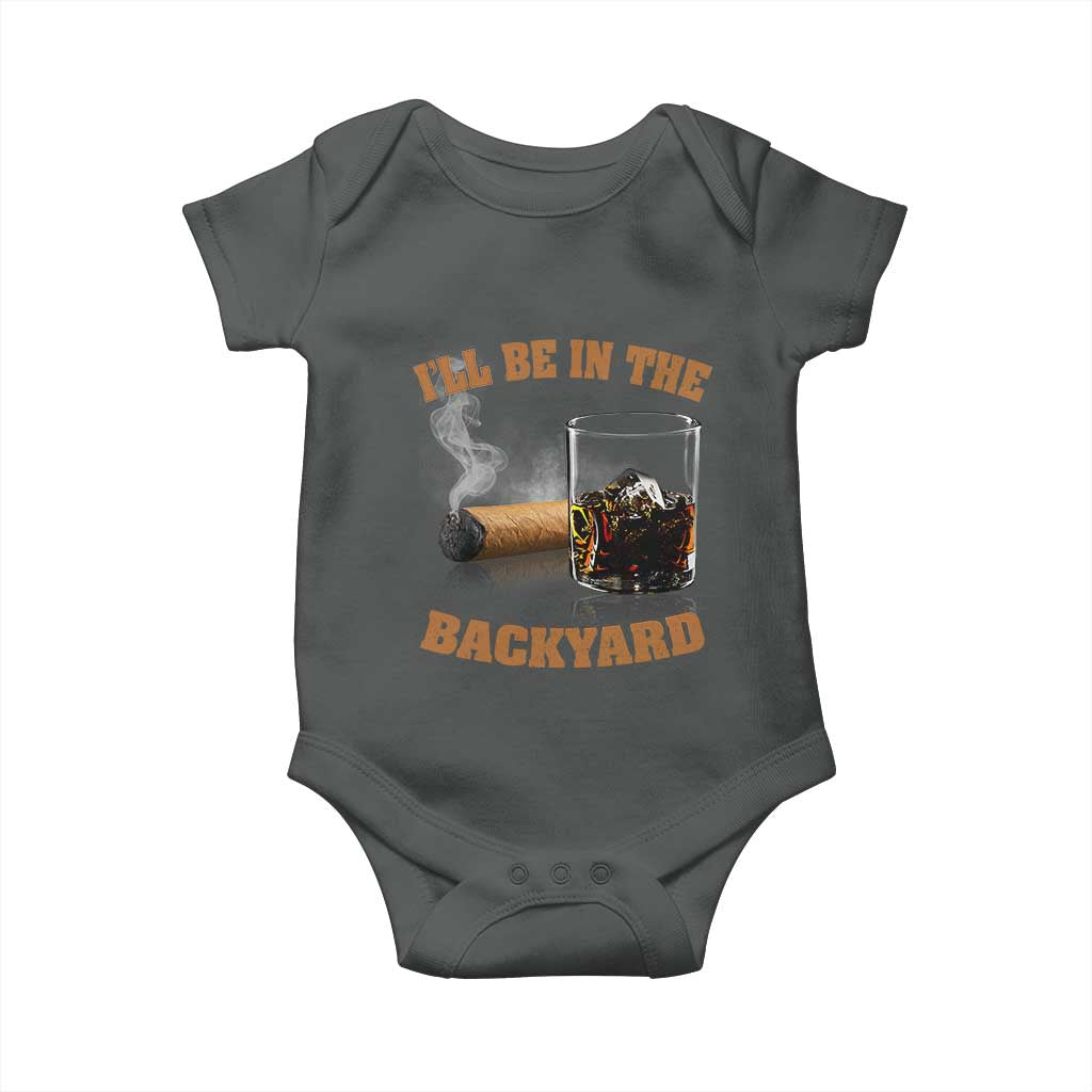 Funny Cigar Bourbon Lovers Baby Onesie I'll Be In The Backyard - Wonder Print Shop