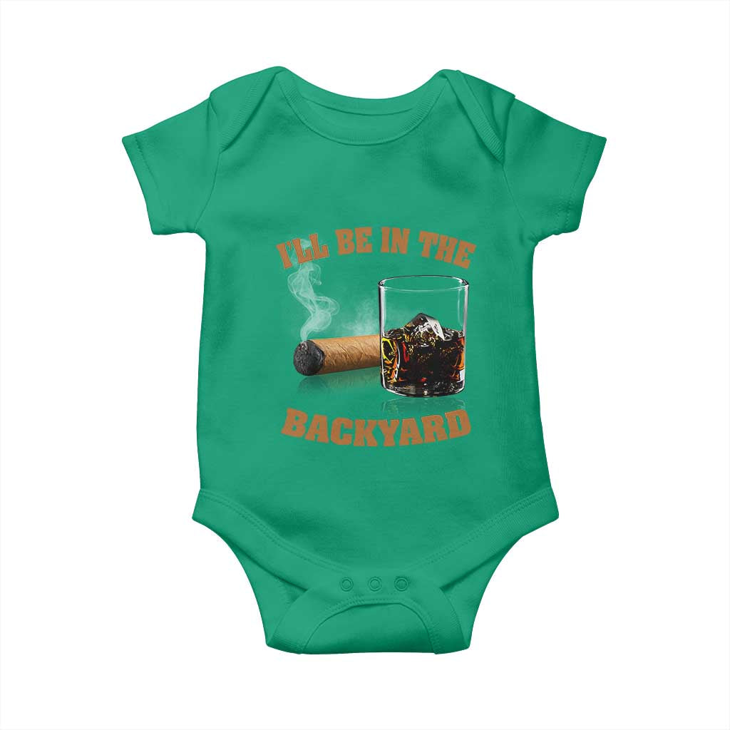Funny Cigar Bourbon Lovers Baby Onesie I'll Be In The Backyard - Wonder Print Shop