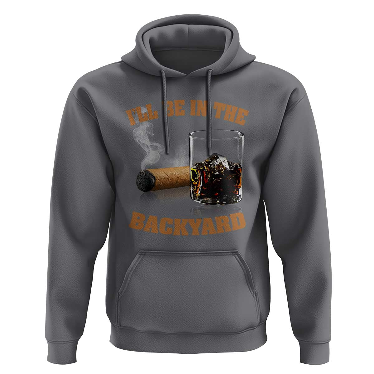 Funny Cigar Bourbon Lovers Hoodie I'll Be In The Backyard - Wonder Print Shop