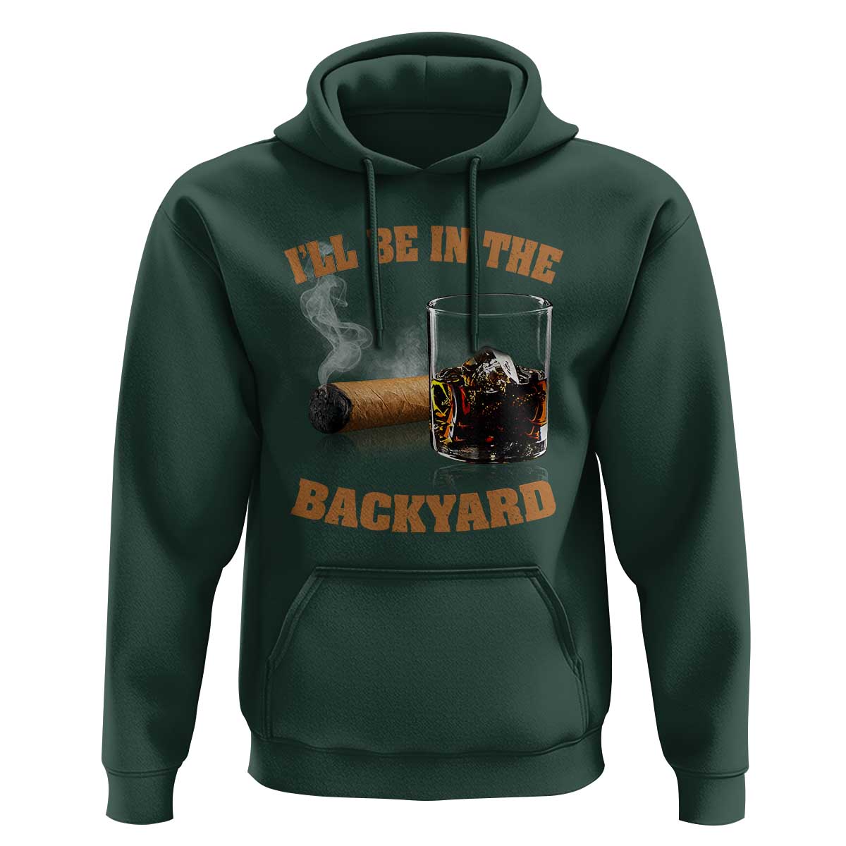 Funny Cigar Bourbon Lovers Hoodie I'll Be In The Backyard - Wonder Print Shop