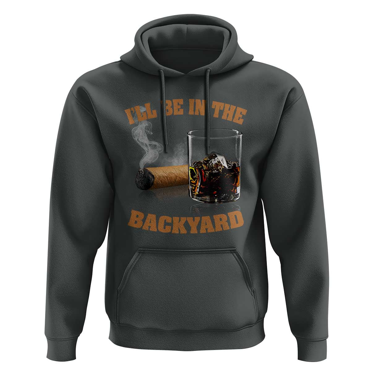 Funny Cigar Bourbon Lovers Hoodie I'll Be In The Backyard - Wonder Print Shop