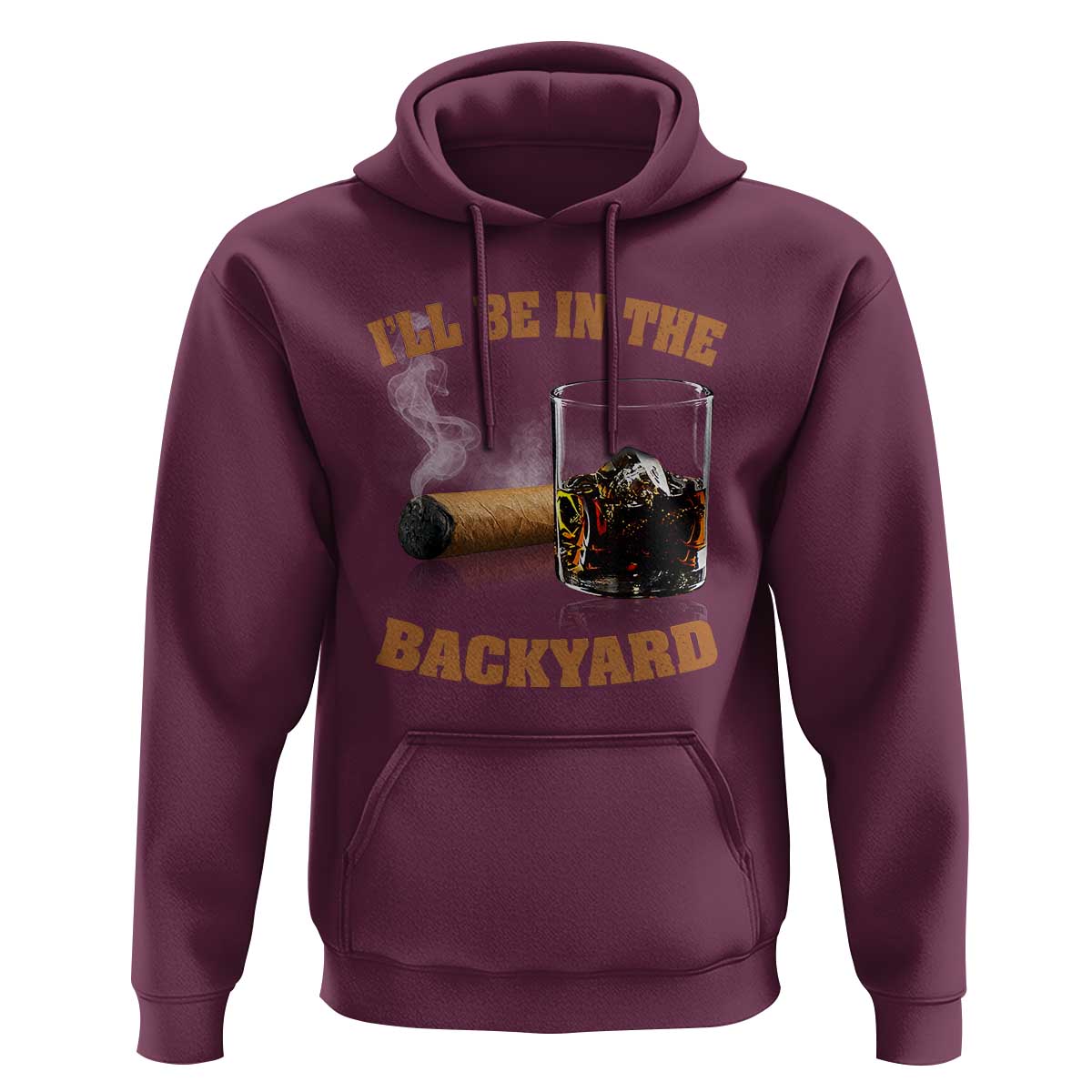 Funny Cigar Bourbon Lovers Hoodie I'll Be In The Backyard - Wonder Print Shop
