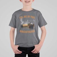 Funny Cigar Bourbon Lovers T Shirt For Kid I'll Be In The Backyard - Wonder Print Shop