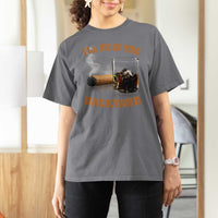 Funny Cigar Bourbon Lovers T Shirt For Women I'll Be In The Backyard - Wonder Print Shop