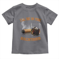 Funny Cigar Bourbon Lovers Toddler T Shirt I'll Be In The Backyard - Wonder Print Shop